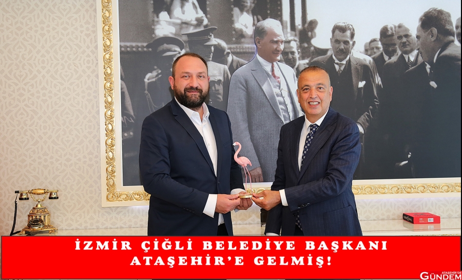 İZMİR ÇİĞLİ BELEDİYE BAŞKANI UTKU GÜMRÜKÇÜ ATAŞEHİR'E GELMİŞ ATAŞEHİR BE LE Dİ YE